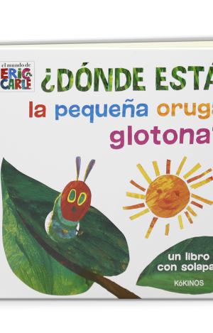 ¿DÓNDE ESTÁ LA PEQUEÑA ORUGA GLOTONA?