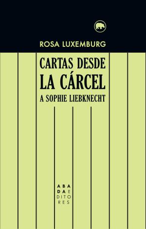 CARTAS DESDE LA CÁRCEL A SOPHIE LIEBKNECHT