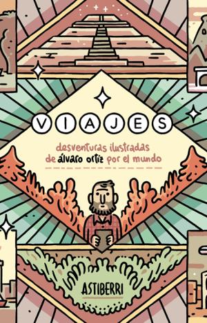 VIAJES. DESVENTURAS ILUSTRADAS DE ÁLVARO ORTIZ POR EL MUNDO