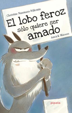 EL LOBO FEROZ SÓLO QUIERE SER AMADO