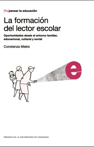 LA FORMACIÓN DEL LECTOR ESCOLAR. OPORTUNIDADES DESDE EL ENTORNOS FAMILIAR, EDUCA