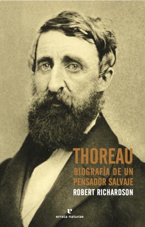 THOREAU: BIOGRAFÍA DE UN PENSADOR SALVAJE
