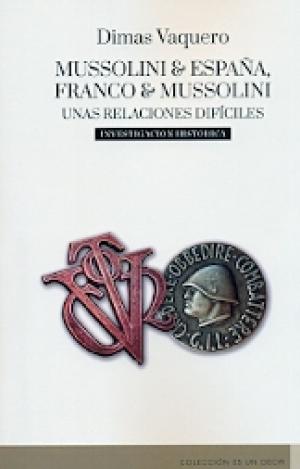 MUSSOLINI Y ESPAÑA, FRANCO Y MUSSOLINI