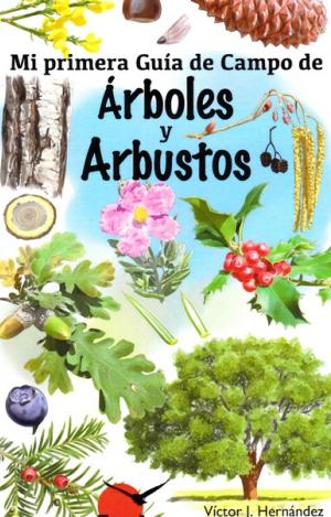 MI PRIMERA GUIA DE CAMPO DE ARBOLES Y ARBUSTOS