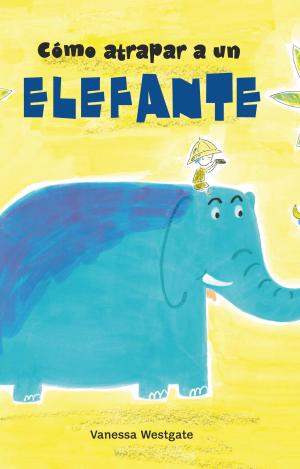 CÓMO ATRAPAR A UN ELEFANTE