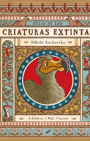 ATLAS DE LAS CRIATURAS EXTINTAS