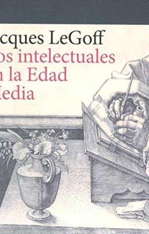 LOS INTELECTUALES EN LA EDAD MEDIA