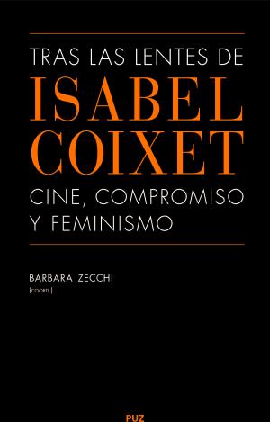 TRAS LAS LENTES DE ISABEL COIXET. CINE COMPROMISO Y FEMINISMO