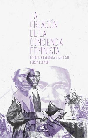 LA CREACIÓN DE LA CONCIENCIA FEMINISTA