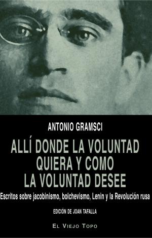 ALLÍ DONDE LA VOLUNTAD QUIERA Y COMO LA VOLUNTAD DESEE