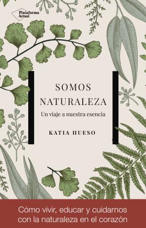 SOMOS NATURALEZA