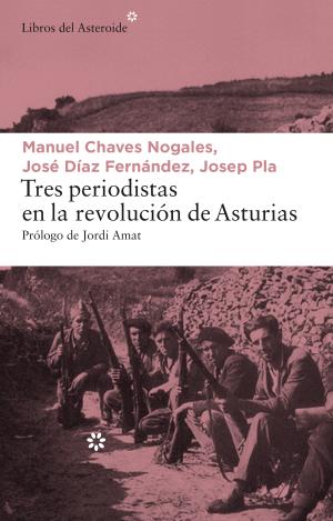 TRES PERIODISTAS EN LA REVOLUCIÓN DE ASTURIAS