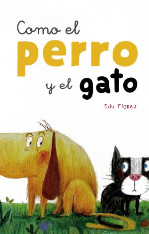 COMO EL PERRO Y EL GATO