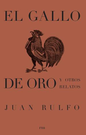 EL GALLO DE ORO Y OTROS RELATOS