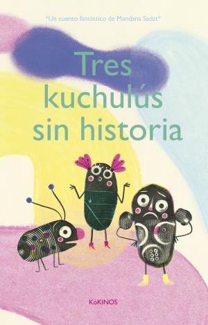 TRES KUCHULÚS SIN HISTORIA