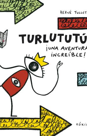 TURLUTUTÚ ¡UNA AVENTURA INCREÍBLE!