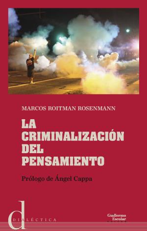 LA CRIMINALIZACIÓN DEL PENSAMIENTO