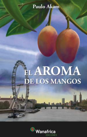 EL AROMA DE LOS MANGOS