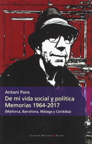 DE MI VIDA SOCIAL Y POLÍTICA. MEMORIAS 1964-2017