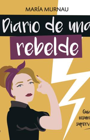 DIARIO DE UNA REBELDE