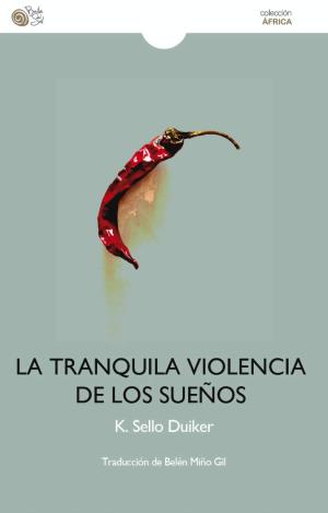 LA TRANQUILA VIOLENCIA DE LOS SUEÑOS