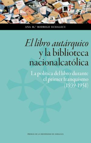 EL LIBRO AUTÁRQUICO Y LA BIBLIOTECA NACIONALCATÓLICA: LA POLÍTICA DEL LIBRO DURA