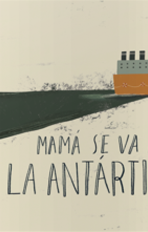 MAMÁ SE VA A LA ANTÁRTIDA