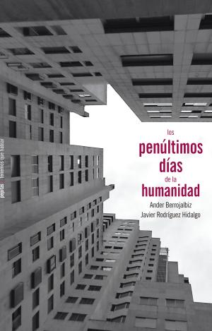 LOS PENÚLTIMOS DÍAS DE LA HUMANIDAD