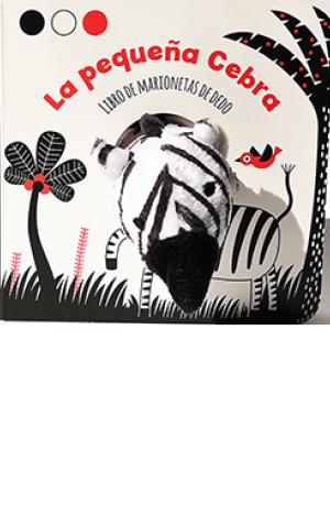 LA PEQUEÑA CEBRA (LIBRO DE MARIONETAS DE DEDO)