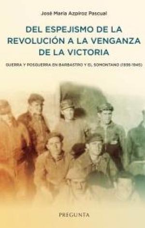 DEL ESPEJISMO DE LA REVOLUCIÓN A LA VENGANZA DE LA VICTORIA
