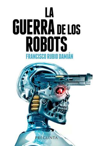 LA GUERRA DE LOS ROBOTS