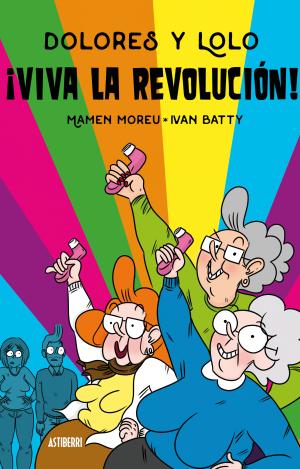 DOLORES Y LOLO 2 VIVA LA REVOLUCION