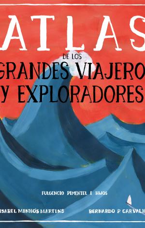 ATLAS DE LOS GRANDES VIAJEROS Y EXPLORADORES