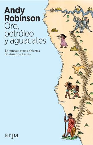 ORO, PETRÓLEO Y AGUACATES