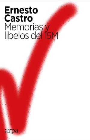 MEMORIAS Y LIBELOS DEL 15M