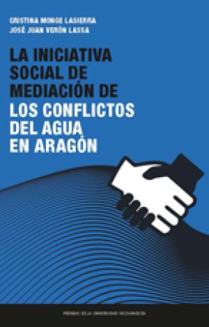 LA INICIATIVA SOCIAL DE MEDIACIÓN DE LOS CONFLICTOS DEL AGUA EN ARAGÓN