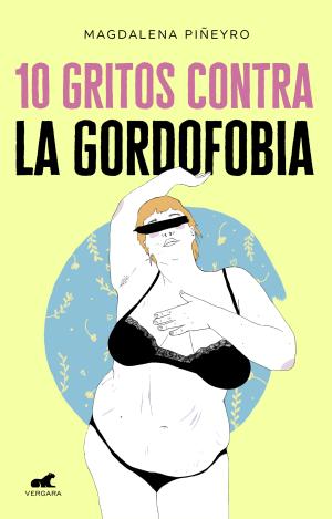 10 GRITOS CONTRA LA GORDOFOBIA