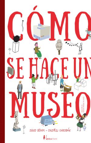 ¿CÓMO SE HACE UN MUSEO?