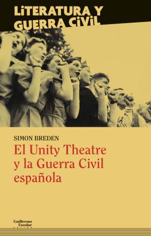 EL UNITY THEATRE Y LA GUERRA CIVIL ESPAÑOLA