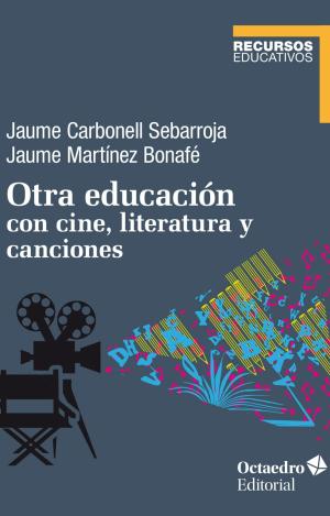 OTRA EDUCACIÓN CON CINE, LITERATURA Y CANCIONES