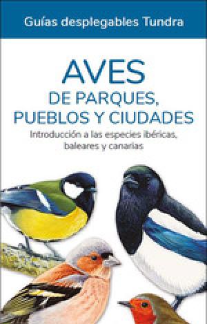 AVES DE PARQUES PUEBLOS Y CIUDADES 3ªED