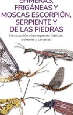 EFÍMERAS, FRIGÁNEAS Y MOSCAS ESCORPION