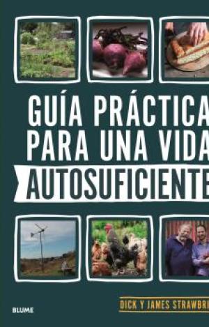 GUÍA PRÁCTICA PARA UNA VIDA AUTOSUFICIENTE