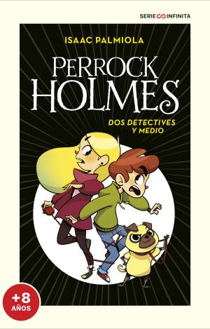 DOS DETECTIVES Y MEDIO (EDICIÓN ESCOLAR) (SERIE PERROCK HOLMES 1)