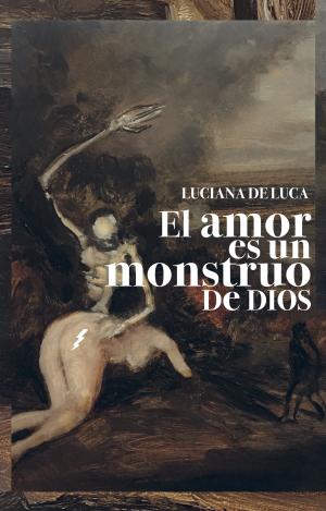 EL AMOR ES UN MONSTRUO DE DIOS