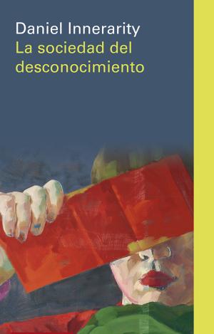 LA SOCIEDAD DEL DESCONOCIMIENTO