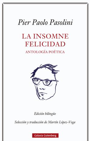 LA INSOMNE FELICIDAD. ANTOLOGÍA POÉTICA