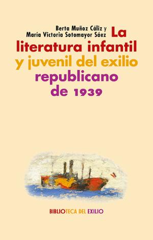 LA LITERATURA INFANTIL Y JUVENIL DEL EXILIO REPUBLICANO DE 1939