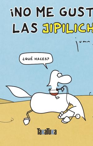 ¡NO ME GUSTAN LAS JIPILICHIS!