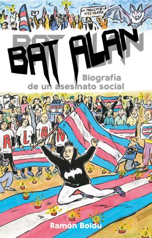 BAT ALAN. BIOGRAFÍA DE UN ASESINATO SOCIAL